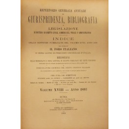 Repertorio Generale Annuale del Foro Italiano. Vol. XVIII - Anno 1893 Repertorio Generale Annuale del Foro Italiano. Vol. XVIII - Anno 1893