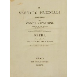 Le servitu prediali sanzionate dal Codice Napoleone Le servitu prediali sanzionate dal Codice Napoleone