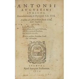 Antonii Augustini iurecos. Emendationum & opinionum Lib. IIII