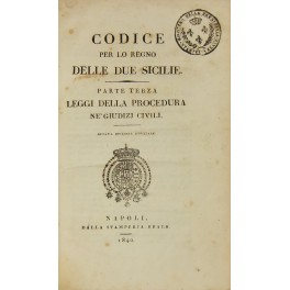 Codice per lo Regno delle Due Sicilie. Parte terza - Leggi della procedura ne' giudizii civili. 