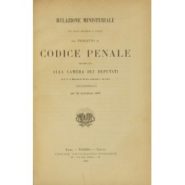 Relazione ministeriale sui Libri secondo e terzo del Progetto di Codice Penale Relazione ministeriale sui Libri secondo e terzo del Progetto di Codice Penale