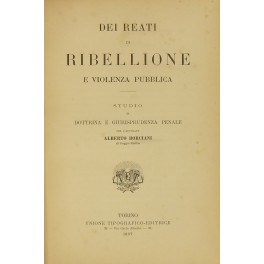 Dei reati di ribellione e violenza pubblica. 