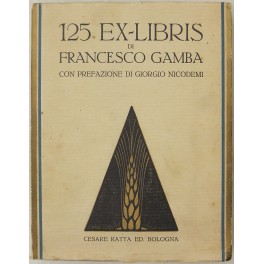 125 Ex-libris di Francesco Gamba. Con prefazione di Giorgio Nicodemi