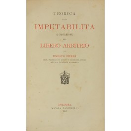 Teorica della imputabilità e negazione del libero arbitrio