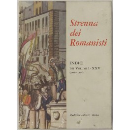 Strenna dei romanisti. Indici dei volumi I-XXV (1940-1964)