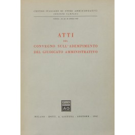 Atti del Convegno sull'adempimento del giudicato amministrativo Atti del Convegno sull'adempimento del giudicato amministrativo
