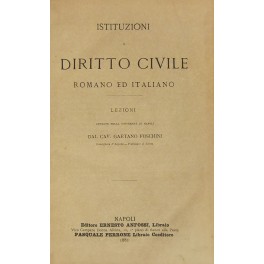 Istituzioni di diritto civile romano ed italiano Istituzioni di diritto civile romano ed italiano