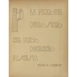 Le Ferrovie dello Stato nel Primo Decennio Fascista. 1922-1932