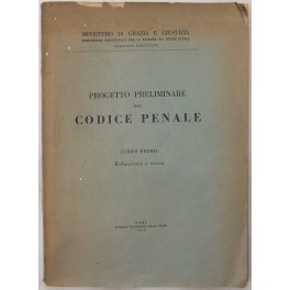 Progetto preliminare del Codice penale. Relazione e testo Progetto preliminare del Codice penale. Relazione e testo