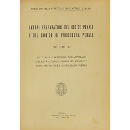 Lavori preparatori del Codice penale e del Codice di procedura penale Lavori preparatori del Codice penale e del Codice di procedura penale