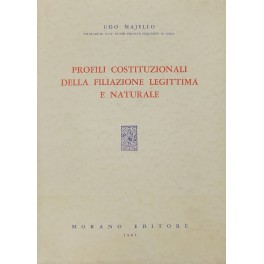 Profili costituzionali della filiazione legittima e naturale