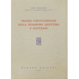 Profili costituzionali della filiazione legittima e naturale