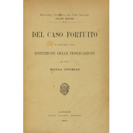 Del caso fortuito in rapporto alla estinzione delle obbligazioni