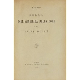 Della inalienabilità della dote e dei frutti dotali Della inalienabilità della dote e dei frutti dotali