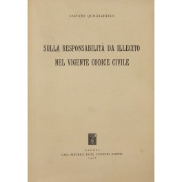 Sulla responsabilità da illecito nel vigente Codice civile