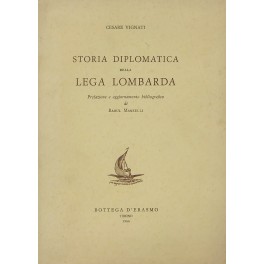 Storia diplomatica della Lega lombarda con XXV documenti inediti
