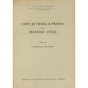 Corso di teoria e pratica del processo civile. 