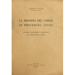 La riforma del codice di procedura civile La riforma del codice di procedura civile