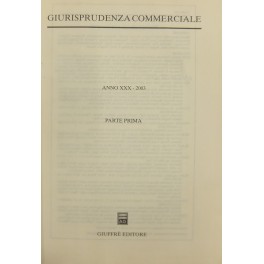 Giurisprudenza Commerciale. Società e fallimento. Anno XXX - 2003