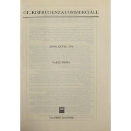 Giurisprudenza Commerciale. Società e fallimento. Anno XXVIII - 2001