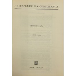 Giurisprudenza Commerciale. Società e fallimento. Anno XII - 1985