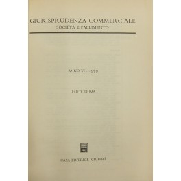 Giurisprudenza Commerciale. Società e fallimento. Anno VI - 1979 Giurisprudenza Commerciale. Società e fallimento. Anno VI - 1979