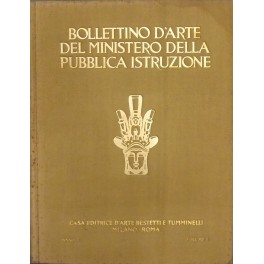 Bollettino d'arte del Ministero della Pubblica Istruzione. Anno Primo Bollettino d'arte del Ministero della Pubblica Istruzione. Anno Primo