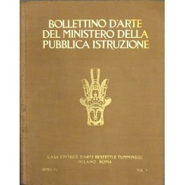 Bollettino d'arte del Ministero della Pubblica Istruzione. Anno Quarto Bollettino d'arte del Ministero della Pubblica Istruzione. Anno Quarto