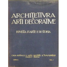 Architettura e arti decorative. Rivista di Arte e di Storia. Anno Secondo