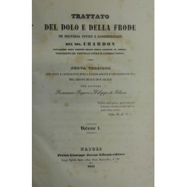 Trattato del dolo e della frode in materia civile e commerciale Trattato del dolo e della frode in materia civile e commerciale