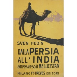 Dalla Persia all'India attraverso il Seistan e il Belucistan Dalla Persia all'India attraverso il Seistan e il Belucistan