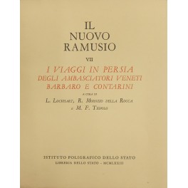 Il nuovo Ramusio. Vol. VII - I viaggi in Persia degli ambasciatori veneti Barbaro e Contarini Il nuovo Ramusio. Vol. VII - I viaggi in Persia degli ambasciatori veneti Barbaro e Contarini