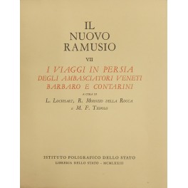 Il nuovo Ramusio. Vol. VII - I viaggi in Persia degli ambasciatori veneti Barbaro e Contarini