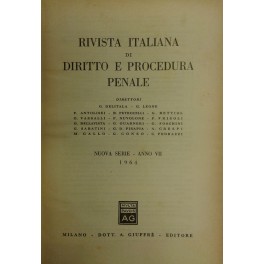 Rivista italiana di diritto e procedura penale. Anno VII - 1964 Rivista italiana di diritto e procedura penale. Anno VII - 1964