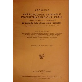 Archivio di Antropologia criminale, Psichiatria e Medicina legale. Archivio di Antropologia criminale, Psichiatria e Medicina legale.