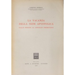 La vacanza della Sede Apostolica. Dalle origini al Concilio Tridentino