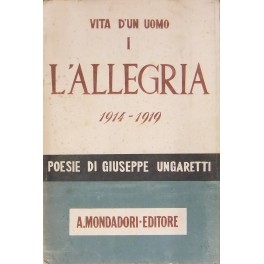 Vita d'un uomo. Poesie. Vol. I - L'allegria 1914-1919