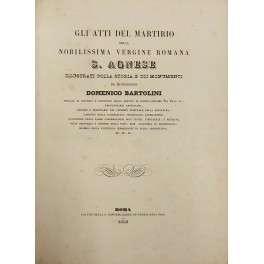 Gli atti del martirio della Nobilissima Vergine Romana S. Agnese