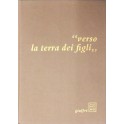 Verso la terra dei figli Testi presentati da Fran