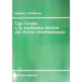 Ugo Grozio e la tradizione storica del diritto internazionale