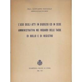 L'uso degli atti in giudizio ed in sede amministrativa