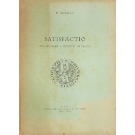 Satisfactio. Preliminari e diritto classico Satisfactio. Preliminari e diritto classico