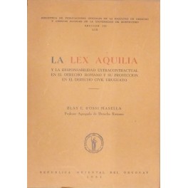 La Lex Aquilia y la responsabilidad extracontractual en el derecho romano