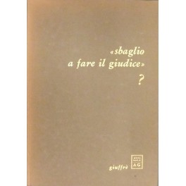 Sbaglio a fare il giudice? Sbaglio a fare il giudice?