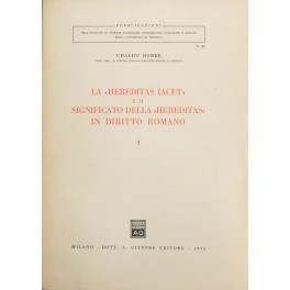 La hereditas iacet e il significato della hereditas in diritto romano.