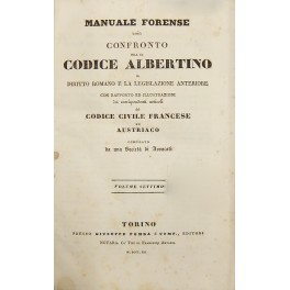 Manuale forense ossia confronto fra il Codice Albertino il diritto romano