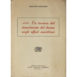 La tecnica del risarcimento del danno negli affari marittimi La tecnica del risarcimento del danno negli affari marittimi
