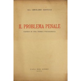 Il problema penale. Saggio di una teoria psicologica