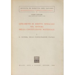 Lineamenti di diritto sindacale nel sistema della Costituzione materiale. Lineamenti di diritto sindacale nel sistema della Costituzione materiale.