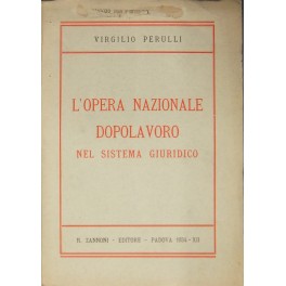 L'Opera Nazionale Dopolavoro nel sistema giuridico L'Opera Nazionale Dopolavoro nel sistema giuridico